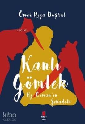 Kanlı Gömlek Hz. Osmanın Şehadeti - 2
