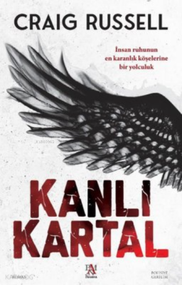 Kanlı Kartal İnsan Ruhunun En Karanlık Köşelerine Bir Yolculuk - 1