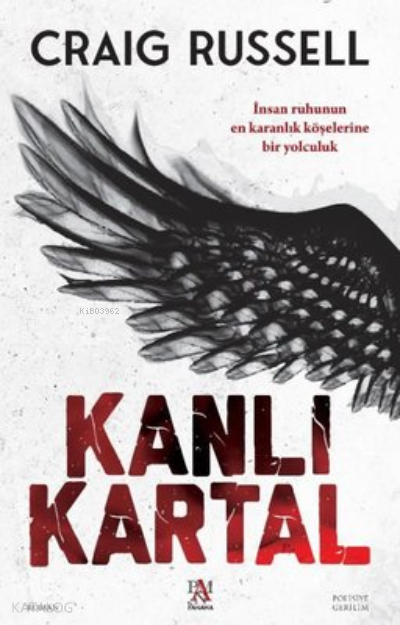 Kanlı Kartal İnsan Ruhunun En Karanlık Köşelerine Bir Yolculuk - 1