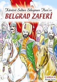 Kanuni Sultan Süleyman Hanın Belgrad Zaferi - 1
