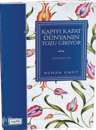 Kapıyı Kapat Dünyanın Tozu Giriyor - 1