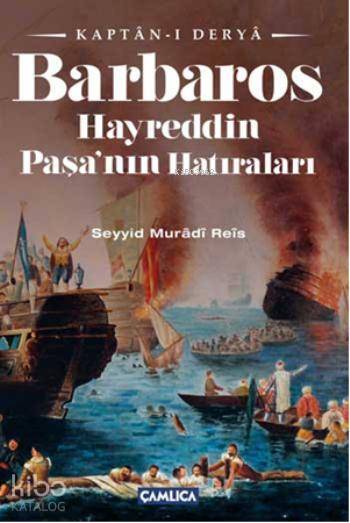 Kaptan-ı Derya Barbaros Hayreddin Paşanın Hatıraları - 1