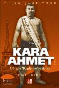 Kara Ahmet Güreşle Kızılelmayı Aradı - 1