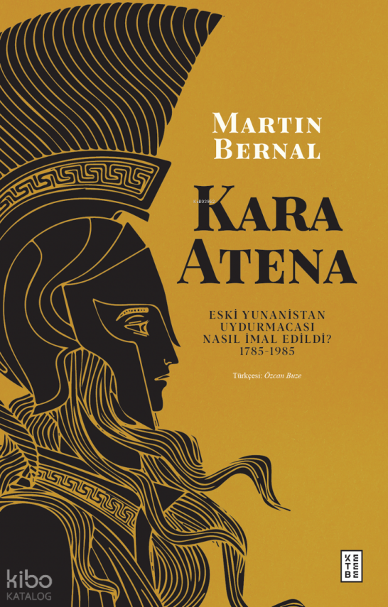 Kara AtenaEski Yunanistan Uydurmacası Nasıl İmal Edildi? 1785-1985 - 1