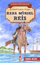 Kara Mürsel Reis - Kahraman Türk Denizcileri İlk Osmanlı Kaptan-ı Deryası - 2