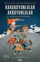 Karakoyunlular Akkoyunlular İran ve Anadoluda Türkmen Hanedanları - 1