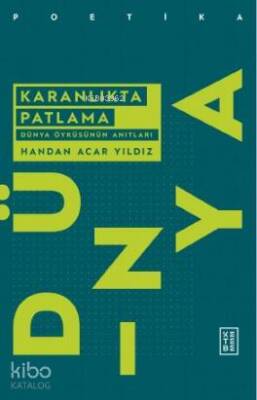 Karanlıkta Patlama Dünya Öyküsünün Anıtları - Ketebe Yayınları (1)