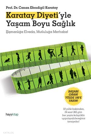 Karatay Diyetiyle Yaşam Boyu Sağlık Şişmanlığa Elveda, Mutluluğa Merhaba! - 1