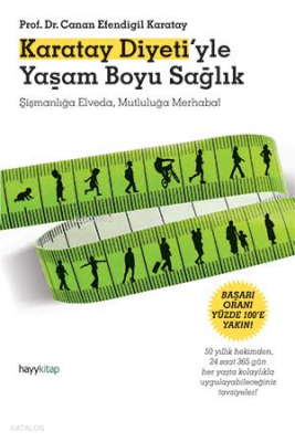 Karatay Diyetiyle Yaşam Boyu Sağlık Şişmanlığa Elveda, Mutluluğa Merhaba! - Hayy Kitap (1)