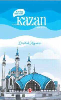 Kardeş Şehirler Kazan Dostluk Köprüsü - 2