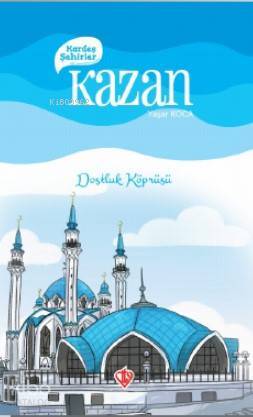 Kardeş Şehirler Kazan Dostluk Köprüsü - 2
