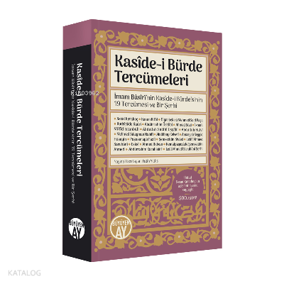 Kasîde-i Bürde Tercümeleriİmam Bûsîrînin Kasîde-i Bürdesinin 19 Tercümesi ve Bir Şerhi - 1