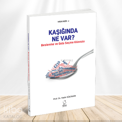 Kaşığında Ne Var? Beslenme ve Gıda Seçme Kılavuzu - 1
