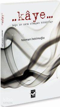 Kaye Başı Sonu Olmayan Hikayeler - 1