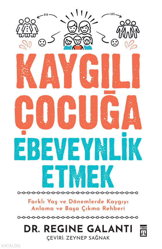 Kaygılı Çocuğa Ebeveynlik Etmek - 2