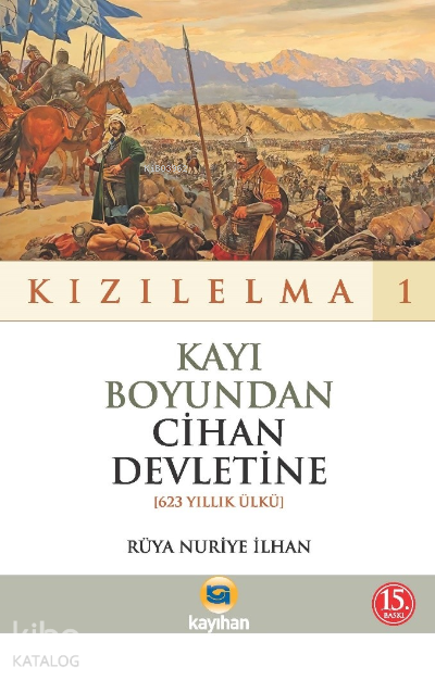 Kayı Boyundan Cihan Devletine - Kızılelma 1(623 Yıllık Ülkü) - 1