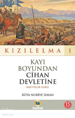 Kayı Boyundan Cihan Devletine - Kızılelma 1(623 Yıllık Ülkü) - 1