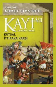 Kayı-VII Kutsal İttifaka Karşı - 2