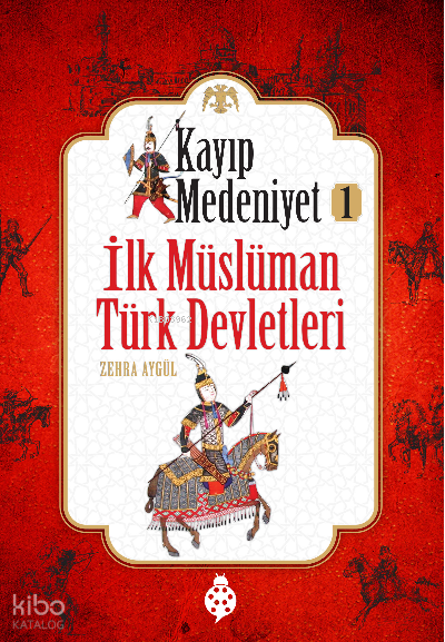 Kayıp Medeniyet-1 İlk Müslüman Türk Devletleri - 2