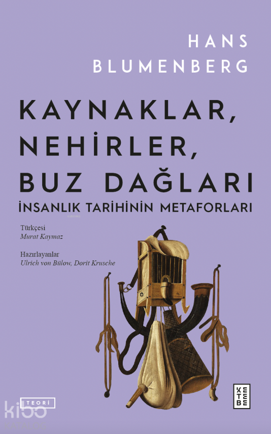 Kaynaklar, Nehirler, Buz Dağlarıİnsanlık Tarihinin Metaforları - 1