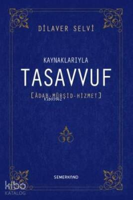 Kaynaklarıyla Tasavvuf (Ciltli) - Semerkand Yayınları (1)