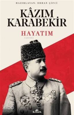 Kazım Karabekir - Hayatım - 2