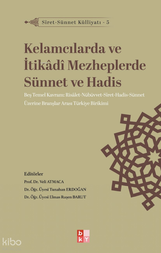Kelamcılarda ve İtikâdî Mezheplerde Sünnet ve HadisSiret-Sünnet Külliyatı - 5 - 1