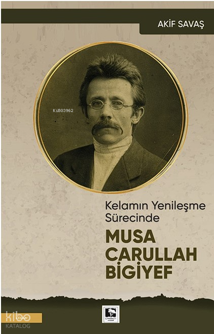 Kelamın Yenileşme Sürecinde Musa Carullah Bigiyef - 1
