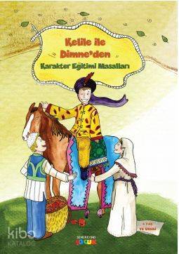 Kelile ile Dimneden Karakter Eğitimi Masalları - 2