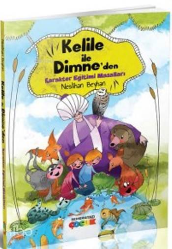 Kelile İle Dimneden Karakter Eğitimi Masalları - 1