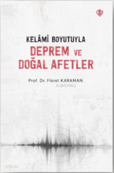 Kelâmî Boyutuyla Deprem Ve Doğal Afetler - 1