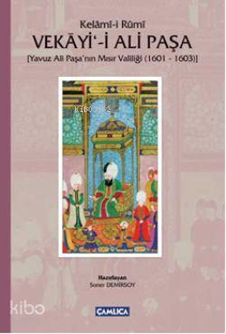 Kelâmî-i Rumi Vekayi-i Ali Paşa (Ciltli) Yavuz Ali Paşanın Mısır Valiliği (1601 - 1603) - 1