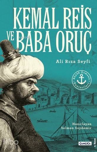 Kemal Reis ve Baba Oruç Büyük Osmanlı Denizcileri - 1