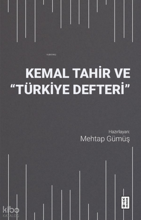 Kemal Tahir ve “Türkiye Defteri” - 1
