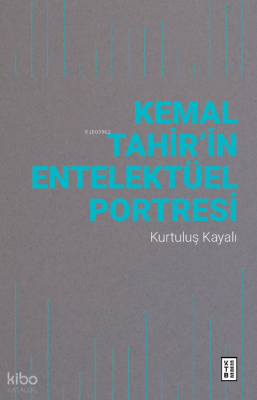 Kemal Tahir’in Entelektüel Portresi - 2