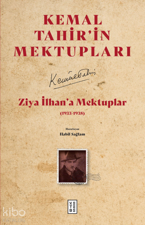 Kemal Tahirin Mektupları - Ziya İlhan’a Mektuplar - 1