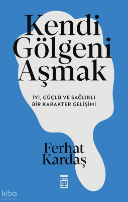 Kendi Gölgeni Aşmak - 1