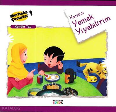 Kendim Yemek Yiyebilirim - Kendin Yap Merhaba Çocuklar 1 - 4