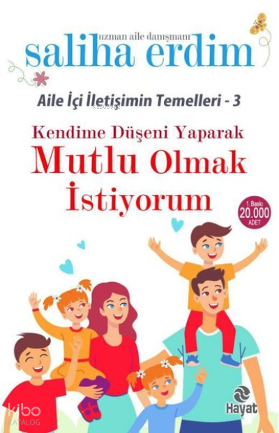 Kendime Düşeni Yaparak Mutlu Olmak İstiyorum - Aile İçi İletişimin Temelleri 3 - 1