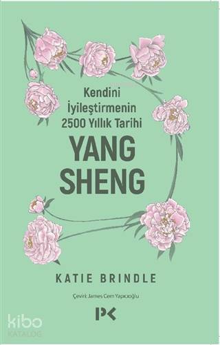 Kendini İyileştirmenin 2500 Yıllık Tarihi Yang Sheng - 1