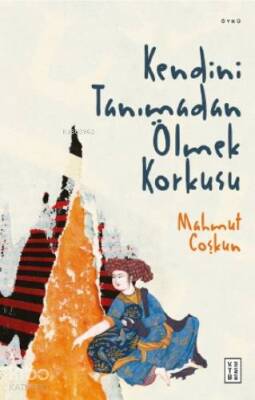 Kendini Tanımadan Ölmek Korkusu - 3