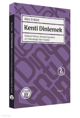 Kenti Dinlemek Kültürel Miras, Kentsel Ayrışma ve Yoksulluğa Dair Yazılar - 1