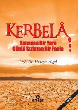 Kerbela Kanayan Bir Yara Gönül Sızlatan Bir Facia - 1