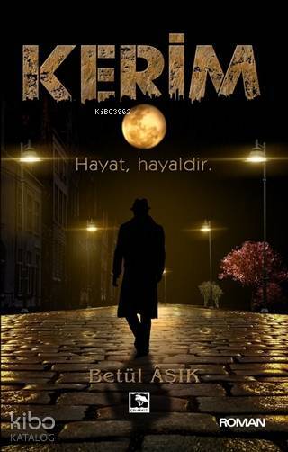 Kerim Hayat, Hayaldir - 1