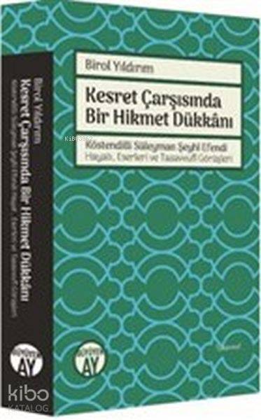 Kesret Çarşısında Bir Hikmet DükkanıKöstendilli Süleyman Şeyhi Efendi Hayatı Eserleri ve Tasavvufi Görüşleri - 2