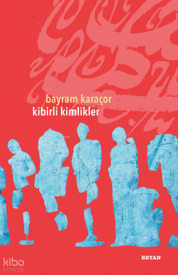 Kibirli Kimlikler - Beyan Yayınları