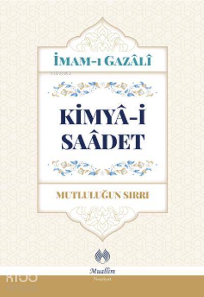 Kimya-i Saadet - Mutluluğun Sırrı - 1