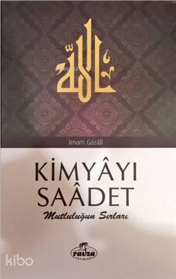 Kimyâyı Saâdet Mutluluğun Sırları - 1