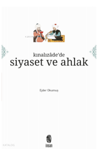 Kınalızâdede Siyaset ve Ahlak - 1