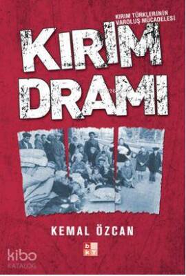 Kırım Dramı Kırım Türklerinin Varoluş Mücadelesi - 1